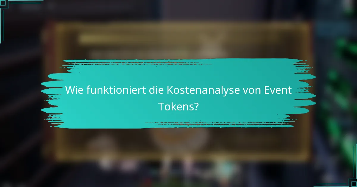 Wie funktioniert die Kostenanalyse von Event Tokens?