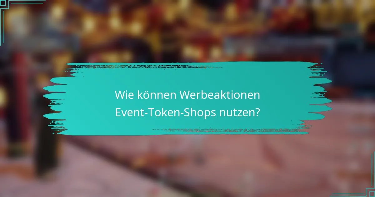 Wie können Werbeaktionen Event-Token-Shops nutzen?